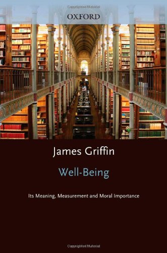 Book Well-Being: Its Meaning, Measurement, and Moral Importance free Book Well-Being: Its Meaning, Measurement, and Moral Importance free