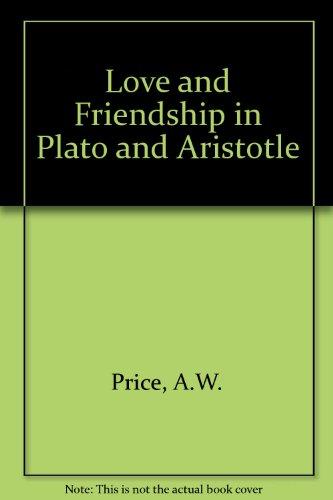 Book Love and Friendship in Plato and Aristotle free