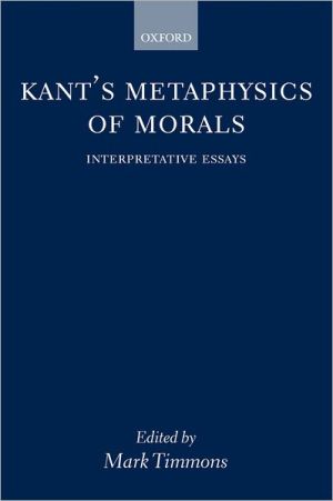 Book Kant's Metaphysics of Morals: Interpretative Essays free