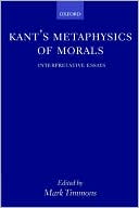 Book Kant's Metaphysics of Morals: Interpretative Essays free