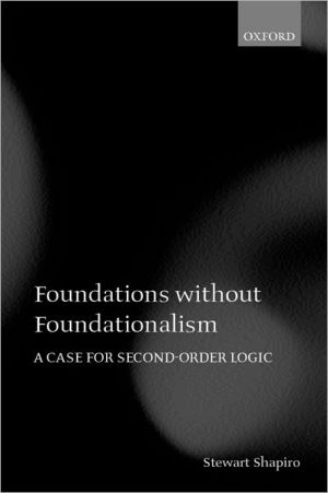 Book Foundations without Foundationalism: A Case for Second-order Logic (Oxford Logic Guides) free