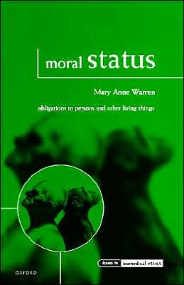 Book Moral Status: Obligations to Persons and Other Living Things (Issues in Biomedical Ethics) free
