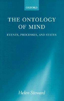 Book The Ontology of Mind: Events, Processes, and States (Oxford Philosophical Monographs) free