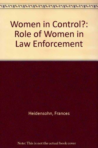 Book Women in Control?: The Role of Women in Law Enforcement free