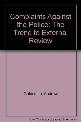 Book Complaints Against The Police: The Trend To External Review free