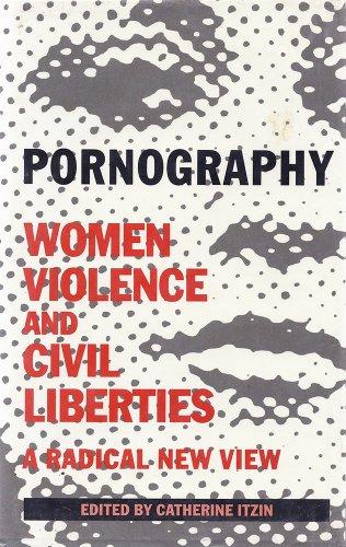 Book Pornography: Women, Violence And Civil Liberties: A Radical New View free