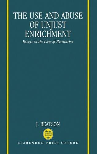 Book The Use and Abuse of Unjust Enrichment: Essays on the Law of Restitution free