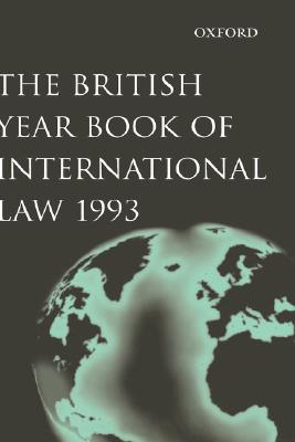 Book The British Year Book Of International Law 1993: Sixty-fourth Year Of Issue Volume 64 free