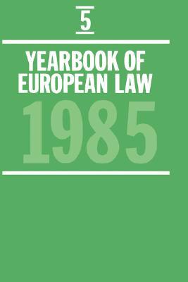 Book Yearbook Of European Law: Volume 5: 1985 free