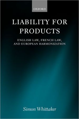 Book Liability for Products: English Law, French Law, and European Harmonization free