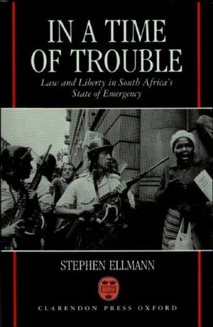 Book In A Time Of Trouble: Law And Liberty In South Africa's State Of Emergency free