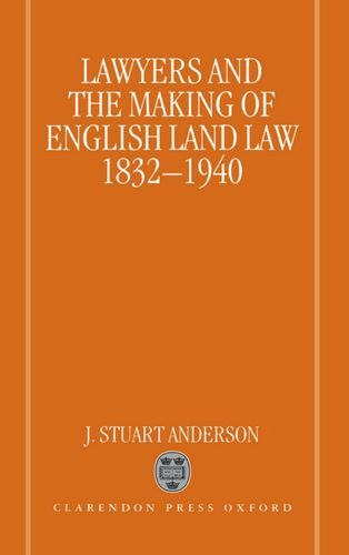 Book Lawyers and the Making of English Land Law 1832-1940 free