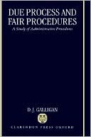 Book Due Process and Fair Procedures: A Study of Administrative Procedures free