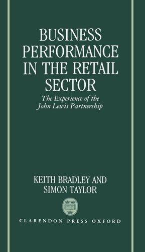 Book Business Performance in the Retail Sector: The Experience of the John Lewis Partnership free