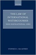 Book The Law of International Watercourses: Non-Navigational Uses (Oxford Monographs in International Law) free