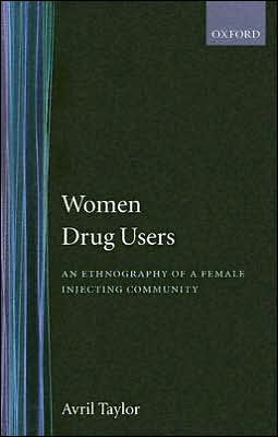 Book Women Drug Users: An Ethnography Of A Female Injecting Community free