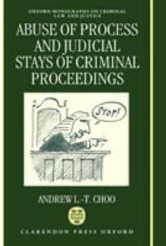 Book Abuse of Process and Judicial Stays of Criminal Proceedings (Oxford Monographs on Criminal Law and Justice) free