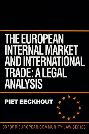 Book The European Internal Market and International Trade: A Legal Analysis (Oxford European Community Law Library) free