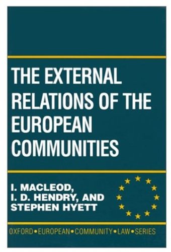 Book The External Relations Of The European Communities: A Manual Of Law And Practice (oxford European Community Law Library) free