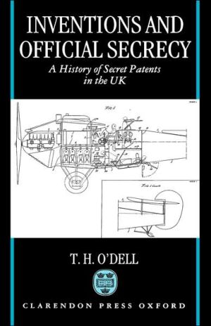 Book Inventions and Official Secrecy: A History of Secret Patents in the United Kingdom free