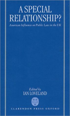 Book A Special Relationship?: American Influences on Public Law in the UK free