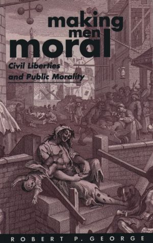 Book Making Men Moral: Civil Liberties and Public Morality (Clarendon Paperbacks) free