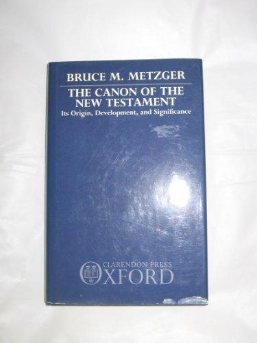 Book The Canon of the New Testament: Its Origin, Development, and Significance free