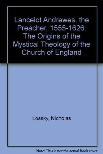 Book Lancelot Andrewes, The Preacher (1555-1626): The Origins Of The Mystical Theology Of The Church Of England free