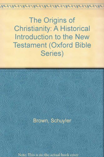 Book The Origins of Christianity: A Historical Introduction to the New Testament (Oxford Bible Series) free