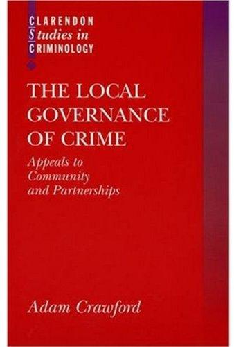 Book The Local Governance Of Crime: Appeals To Community And Partnerships free