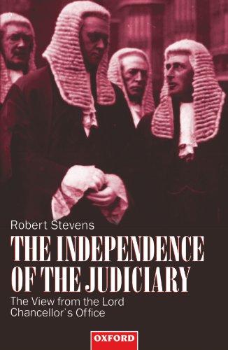 Book The Independence of the Judiciary: The View from the Lord Chancellor's Office free