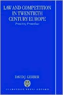Book Law and Competition in Twentieth Century Europe: Protecting Prometheus free