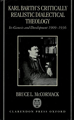 Book Karl Barth's Critically Realistic Dialectical Theology: Its Genesis And Development 1909-1936 free
