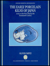 Book The Early Porcelain Kilns of Japan: Arita in the First Half of the Seventeenth Century (Oxford Oriental Monographs) free