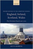 Book England, Ireland, Scotland, Wales: The Christian Church 1900-2000 (Oxford History of the Christian Church) free
