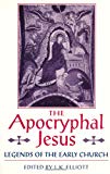 Book The Apocryphal Jesus: Legends of the Early Church free Book The Apocryphal Jesus: Legends of the Early Church free