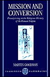 Book Mission and Conversion: Proselytizing in the Religious History of the Roman Empire (Clarendon Paperbacks) free