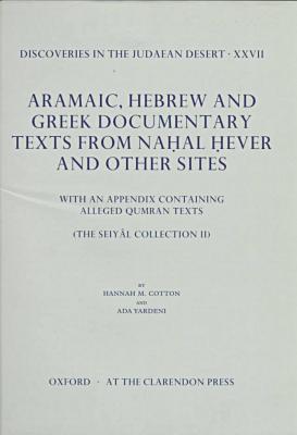 Book Aramaic, Hebrew and Greek Documentary Texts from Na.hal .Hever and Other Sites: With an Appendix Containing Alleged Qumran Texts (The Seiyâl Collection II) (Discoveries in the Judaean Desert, XXVII) free