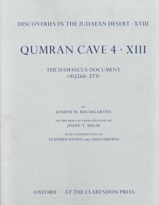Book Qumran Cave 4: XIII:The Damascus Document (4Q266-273) (Discoveries in the Judaean Desert, XVIII) free