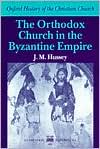 Book The Orthodox Church in the Byzantine Empire (Oxford History of the Christian Church) free