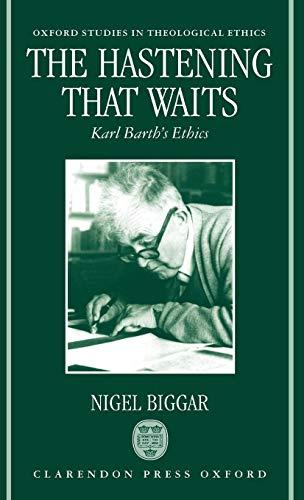 Book The Hastening that Waits: Karl Barth's Ethics (Oxford Studies in Theological Ethics) free