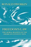 Book Freedom's Law: The Moral Reading of the American Constitution free