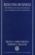 Book Rescuing Business: The Making of Corporate Bankruptcy Law in England and the United States free