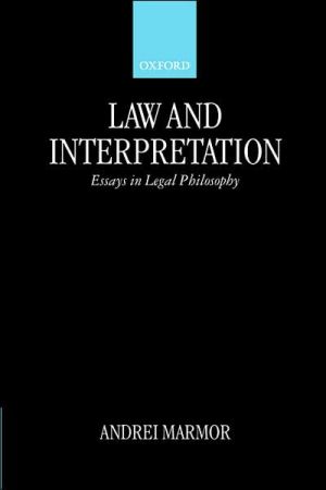 Book Law and Interpretation: Essays in Legal Philosophy free