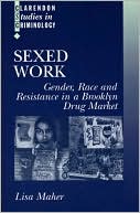 Book Sexed Work: Gender, Race, and Resistance in a Brooklyn Drug Market (Clarendon Studies in Criminology) free
