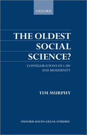 Book The Oldest Social Science: Configurations of Law and Modernity (Oxford Socio-Legal Studies) free