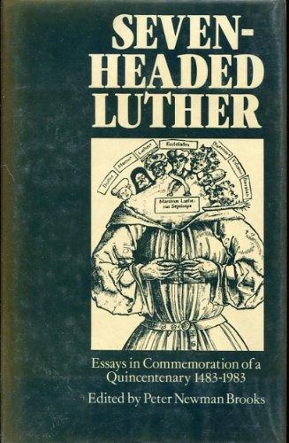 Book Seven-headed Luther: Essays in Commemoration of a Quincentenary, 1483-1983 free
