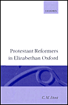 Book Protestant Reformers in Elizabethan Oxford (Oxford Theology and Religion Monographs) free