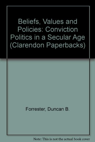 Book Beliefs, Values and Policies: Conviction Politics in a Secular Age free