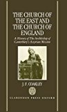 Book The Church of the East and the Church of England: A History of the Archbishop of Canterbury's Assyrian Mission free